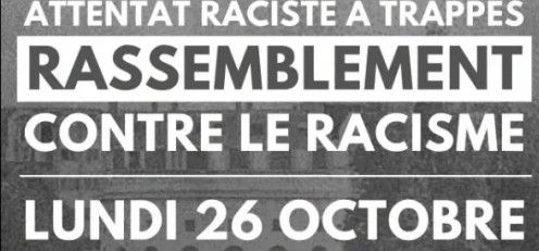 Rassemblement et mobilisation de soutien aux victimes de l'attentat raciste du 23 oct à Trappes !